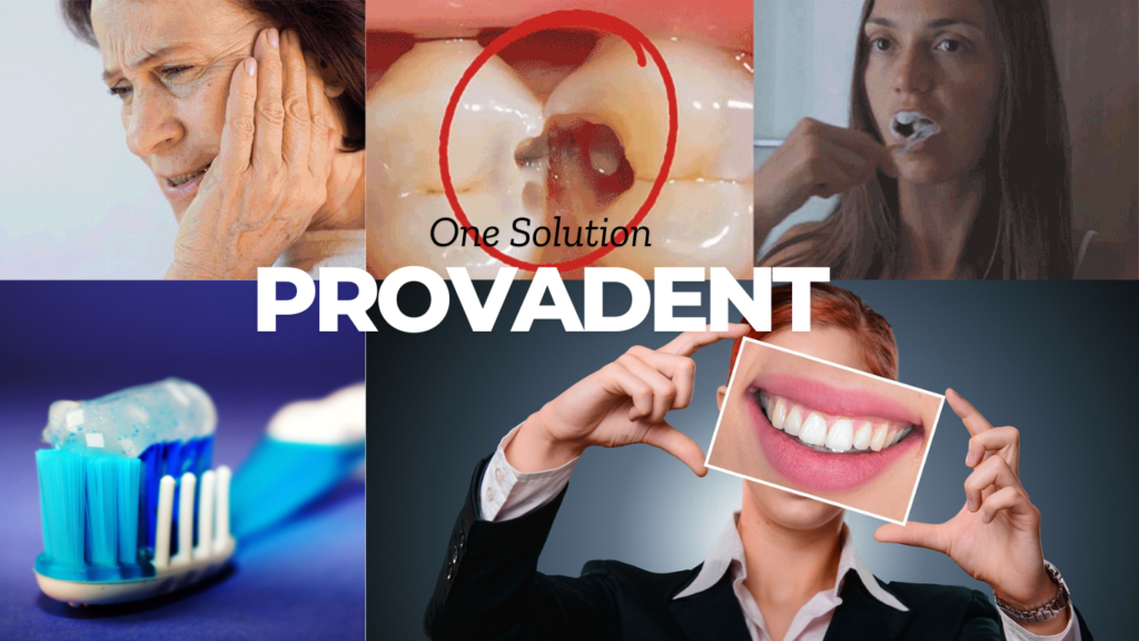 Collage of dental issues and solutions, featuring a woman with tooth pain, a decayed tooth, a person brushing teeth, a toothbrush with toothpaste, and a woman holding an image of a healthy smile, with 'PROVADENT' written in bold.